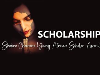 APPLY NOW: Shakira Choonara Scholarship Award for Africans 2024