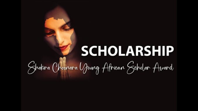 APPLY NOW: Shakira Choonara Scholarship Award for Africans 2024