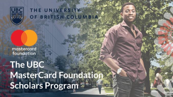 Apply Now for the UBC MasterCard Foundation Scholarship 2025